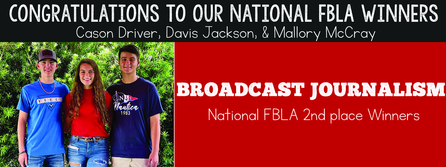 Congratulations to our national FBLA Winners: Cason Driver, Davis Jackson, & Mallory McCray; Broadcast Journalism, National FBLA 2nd place Winners