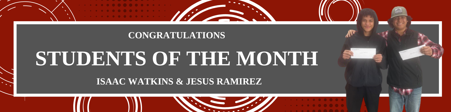 Congratulations Students of the Month Isaac Watkins & Jesus Ramirez