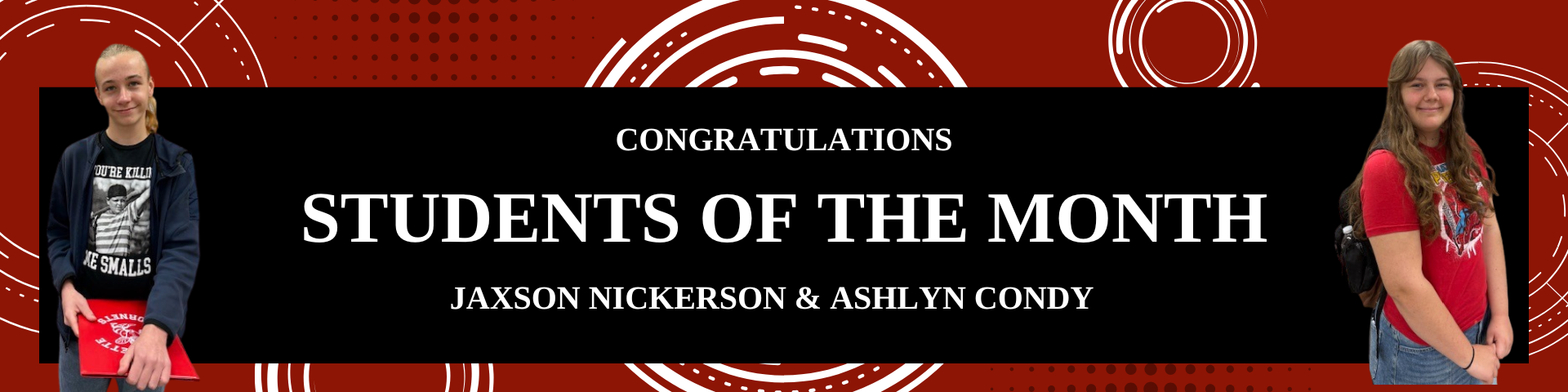 Congratulations Students of the Month Jasxon Nickerson & Ashlyn Condy